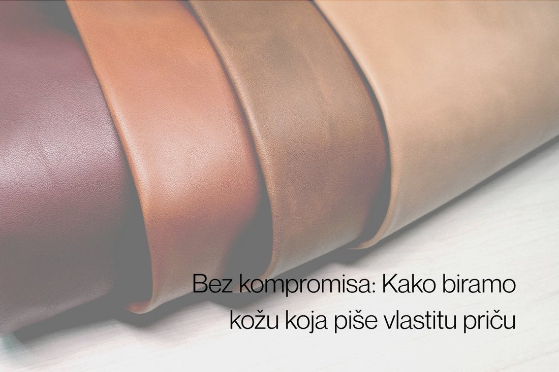Bez kompromisa: Kako biramo kožu koja piše vlastitu priču