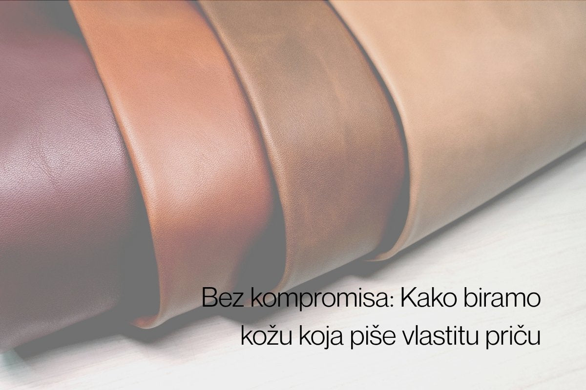 Bez kompromisa: Kako biramo kožu koja piše vlastitu priču