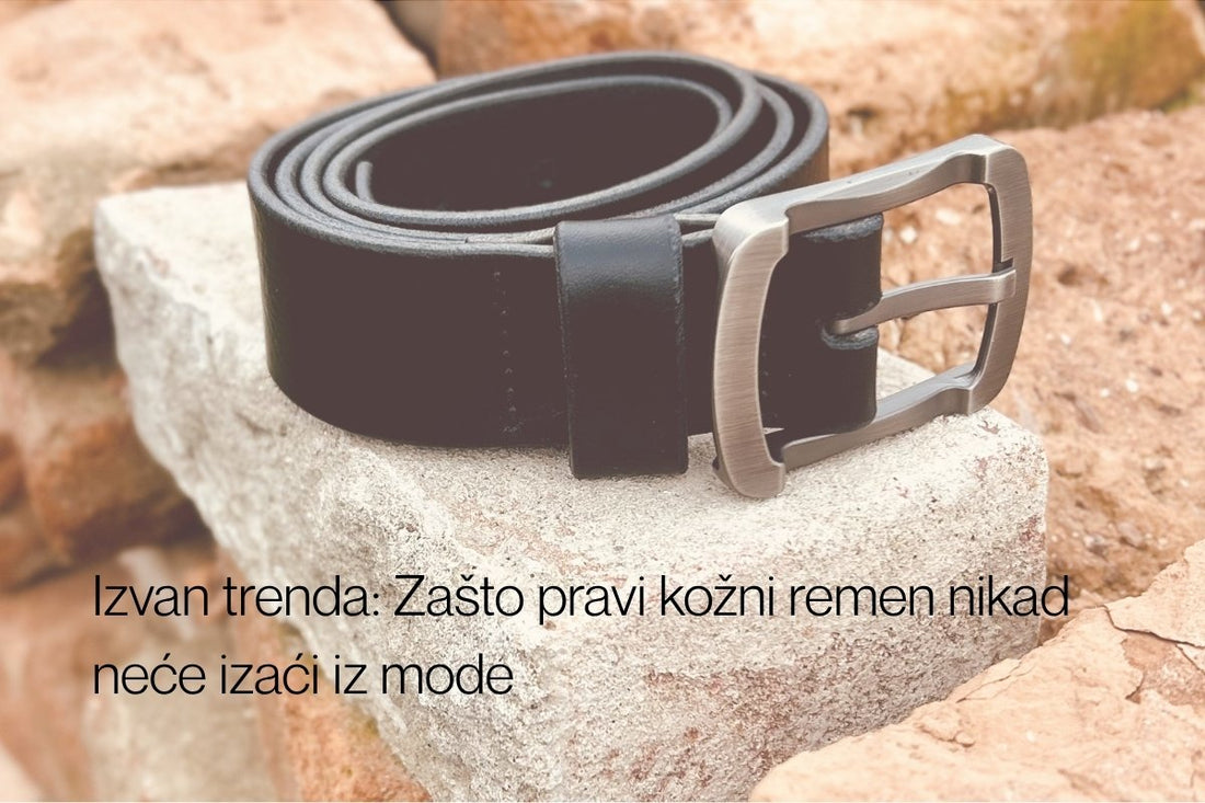 Izvan trenda: Zašto pravi kožni remen nikad neće izaći iz mode